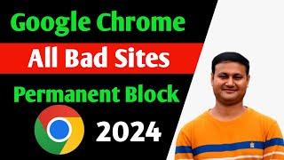 How to Block All BAD  Sites on Google Chrome | Browsing Setting Family Filter Search