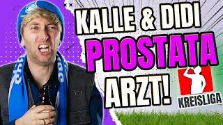 Kreisliga mit Kalle & Didi  - Kalles Prostata muss untersucht werden!!!!