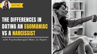 The Differences in Dating an Egomaniac vs a Narcissist