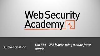 Authentication Vulnerabilities - Lab #14 2FA bypass using a brute-force attack | Long Version