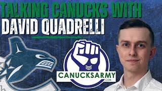 TALKING CANUCKS WITH DAVID QUADRELLI OF CANUCKS ARMY & CANUCKS CONVO