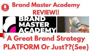 Brand Master Academy Review-Is This Truly A Great Place To Learn Branding Or NOT?See(Do not Use Yet)