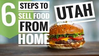 6 Steps To Start Selling Food From Home Utah | Cottage Food Business | Money From Home