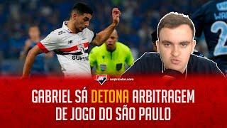 "É uma PALHAÇADA TODA VEZ com o São Paulo" Gabriel Sá DISPARA contra arbitragem em Belo Horizonte