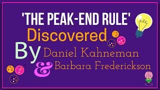 The Peak End Rule: Daniel Kahneman & Barbara Frederickson: Animated Summary