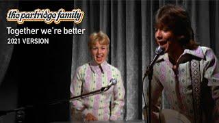 Together We're Better (2021 Version) by The Partridge Family