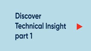 Discover Technical Insight part 1