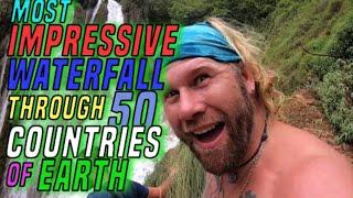 Most Impressive Waterfall through 50 countries on Earth GUARANTEED (Full Video)