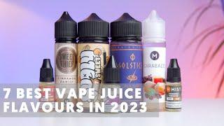 7 Best Vape Juice Flavours in 2023