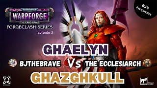 FORGECLASH ep3 Ghaelyn vs Ghazghkull (Bjthebrave vs The Ecclesiarch)