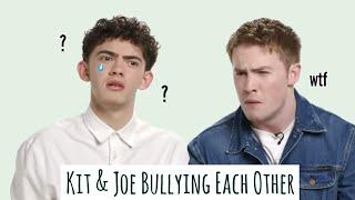 kit & joe can't stop bullying each other