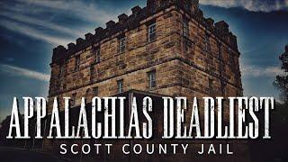 Appalachias Deadliest Jail: Historic Scott County Jail