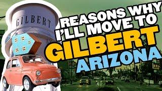 Thinking about moving to Gilbert, Arizona?