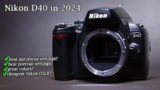 Is the Nikon D40 still a good camera in 2024?