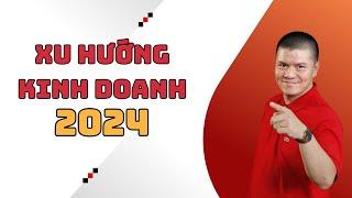 Xu hướng kinh doanh của 2024 và tương lai sau này | Phạm Ngọc Anh - Mr Why