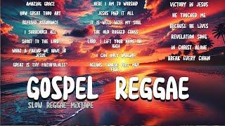 Gospel Reggae 2024 Mixtape - Best Slow Gospel Reggae Collection