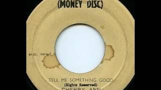 Cherry Ann - Tell Me Something Good [1974]