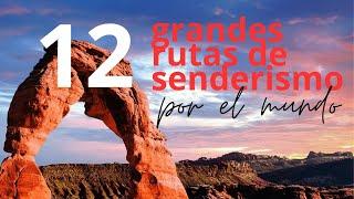 Senderismo por el mundo. Grandes rutas