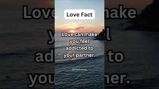 Love Fact - Love can make you feel addicted to your partner...#shorts #shortsviral #subscribe