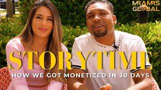 STORYTIME: How we got monetized in 30 days | Mr And Mrs Global