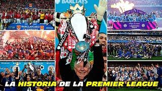 La HISTORIA de la PREMIER LEAGUE 