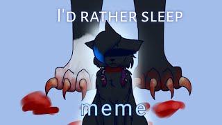 I'd rather sleep meme ~ Scourge [Warriors]