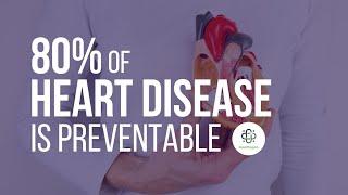 80% of Heart Disease is Preventable. Why Do So Many Suffer From It?