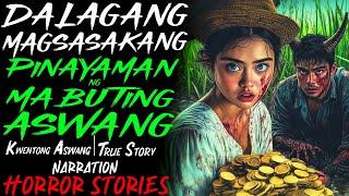 DALAGANG MAGSASAKANG PINAYAMAN NG MABUTING ASWANG | Kwentong Aswang | True Story