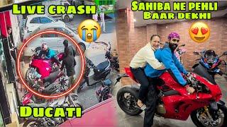 Apni Ducati ka Live CRASH record ho gaya  or pehli baar Ducati ghar phuchi  Sahiba ek dam Khush 