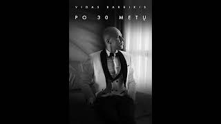 Vidas Bareikis - Po 30 metų