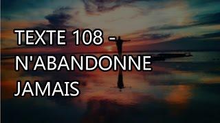 TEXTE 108 -  N'ABANDONNE JAMAIS [vidéo de motivation]