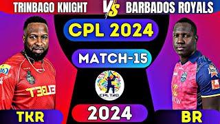 LIVE Barbados Royals vs Trinbago Knight Riders 15th Matchh | LIVE CPL TODAY | live cpl 2024