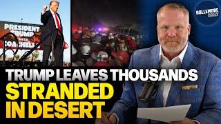 TRUMP ABANDONS THOUSANDS OF SUPPORTERS – Strands Them in Desert for Hours After Rally!!!