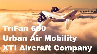 Urban Air Mobility XTI Aircraft Company's TriFan 600