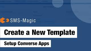 Create a New Template with SMS Magic Converse for Salesforce