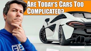 Are Modern Cars Too Complicated? What The Future Entails