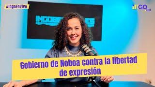 Gobierno de Noboa contra la libertad de expresión