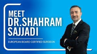 Introducing Dr Shahram Sajjadi | European Board Certified Plastic Surgeon