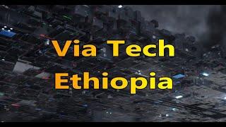 Via Tech Ethiopia Intro Video