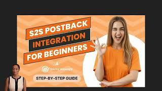 S2S Postback Integration for Beginners - A Step-by-Step Video Guide by TrafficManager com