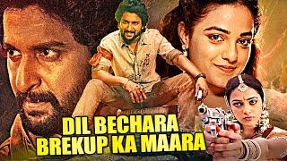 Dil Bechara Breakup Ka Maara | Nithya Menon, Nani & Ashish Vidyarthi South Action Hindi Dubbed Movie