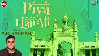 Piya Haji Ali पिया हाजी अली with Lyrics | A.R. Rahman | Muslim Devotional Songs | Islamic Songs