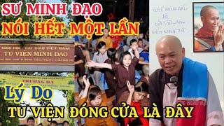 SỐ PHẬN CỦA TU VIỆN MINH ĐẠO, SỰ THẬT VỀ LÝ DO TU VIỆN ĐÓNG CỬA, SƯ MINH ĐẠO ĐÃ NÓI HẾT MỘT LẦN