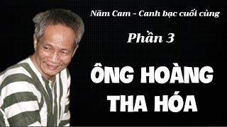 Gặp Gỡ Định Mệnh - Bước Ngoặt Trở Thành Ông Trùm | Phần 3 | Năm Cam - Canh Bạc Cuối Cùng