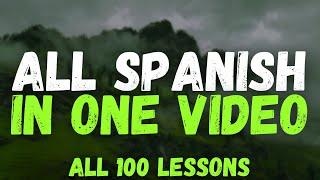 All Spanish in One Video | All 100 Lessons!  – Your Complete Spanish Learning Guide!