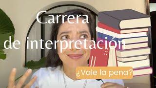 Carrera de interpretación, ¿vale la pena?