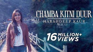 Chamba Kitni Duur (Full Video) - Himachali Folk Song - Harshdeep Kaur