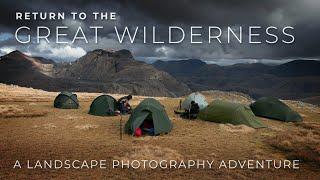 Return to the Great Wilderness - A Landscape Photography Adventure