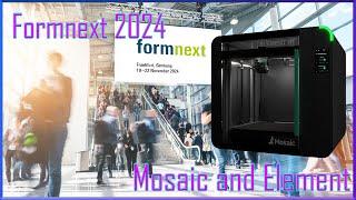 Formnext 2024 - Mosiac setting a commercial standard