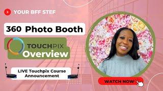 360 Photo Booth Software! Detailed Touchpix Overview! FREE Live tutorial announcement!!